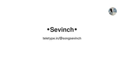 •𝗦𝗲𝘃𝗶𝗻𝗰𝗵• — Teletype
