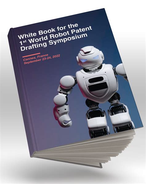 White Book – Robot Patent Drafting Symposium, September 23-24, 2022 ...