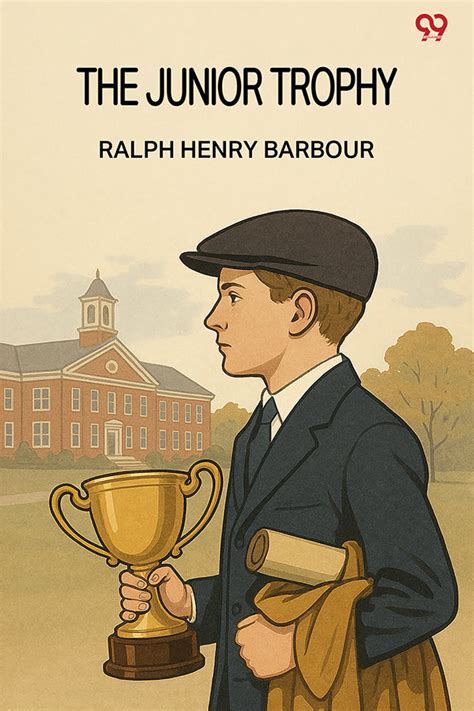 Buy The Junior Trophy Written by Ralph Henry Barbour