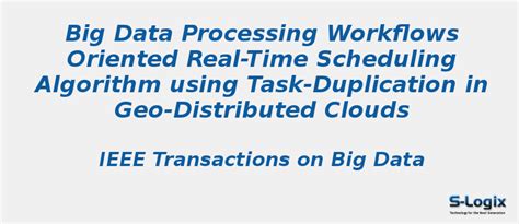 Task-Duplication Geo-Distributed Clouds - CloudSim Projects | S-Logix