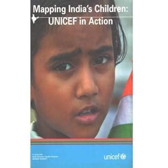 Mapping India's Children : UNICEF in Action [Paperback] UNICEF : UNICEF ...