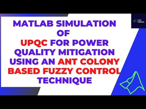 UPQC for Power Quality Mitigation Using an Ant Colony Based Fuzzy ...
