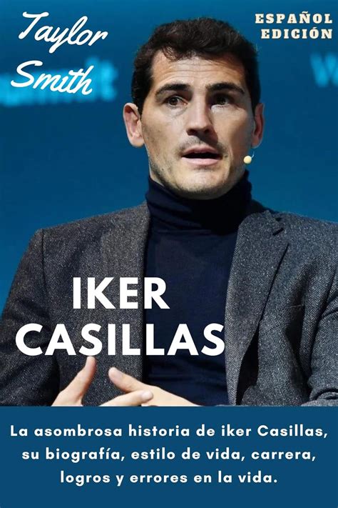 IKER CASILLAS : La asombrosa historia de iker Casillas, su biografía ...