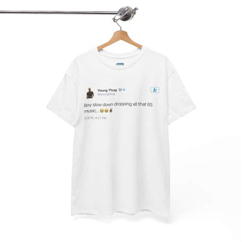 Boy Slow Down Dropping All That Bs Music Young Thug T-shirt, Funny ...