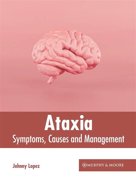 Buy Ataxia: Symptoms, Causes and Management Book Online at Low Prices ...