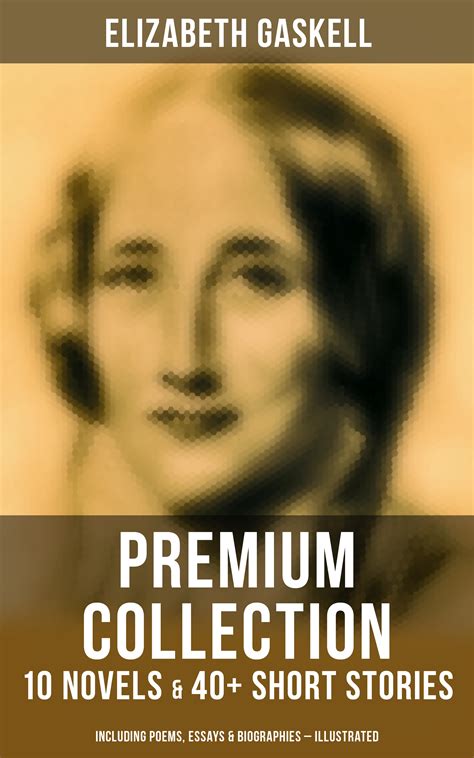 ELIZABETH GASKELL Premium Collection: 10 Novels & 40+ Short Stories ...