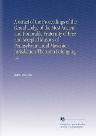 Abstract of the Proceedings of the Grand Lodge of the Most Ancient and ...