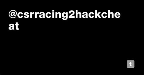 @csrracing2hackcheat — Teletype