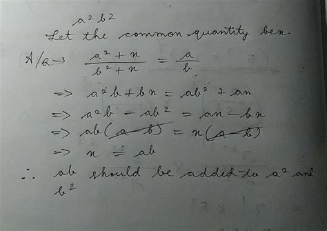 The common quantity that must be added to each term of a²b² to make it ...