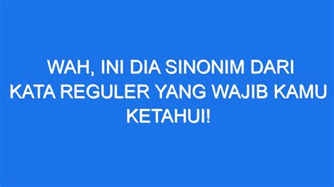 Lebih dari Sekadar Biasa: Menjelajahi Sinonim Kata Reguler