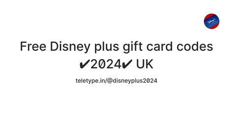 Free Disney plus gift card codes 2024 UK — Teletype