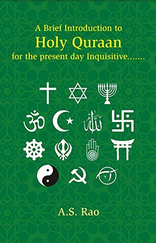 A Brief Introduction to Holy Quraan: for the Present Day Inquisitive ...