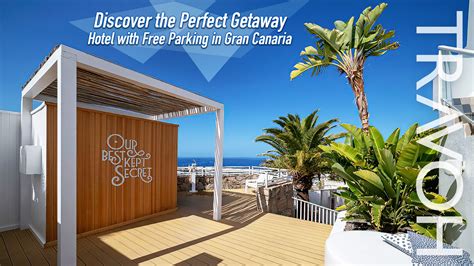 Discover the Perfect Getaway: Hotel with Free Parking in Gran Canaria ...