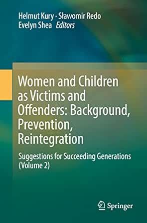 Women and Children as Victims and Offenders: Background, Prevention ...