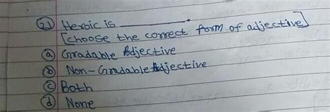 Heroic is[choose the correct form of adjective@ Gradable AdjectiveNon ...