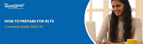 How To Prepare for IELTS: Complete Guide 2023-24