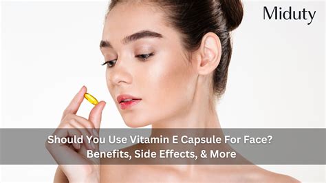 Vitamin E Capsule For Face: Uses, Benefits & Side Effects - Miduty