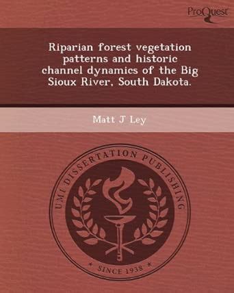 Buy Riparian Forest Vegetation Patterns and Historic Channel Dynamics ...