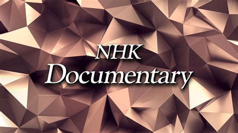 NHK Documentary | NHK WORLD-JAPAN On Demand