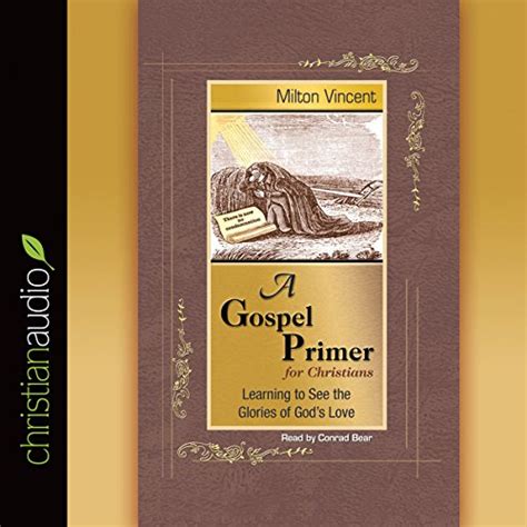 A Gospel Primer: Learning to See the Glories of God's Love (Audio ...