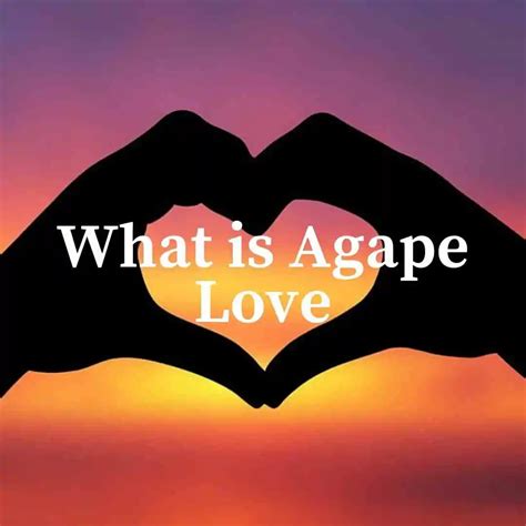 What is Agape Love - DrGeorgeJ