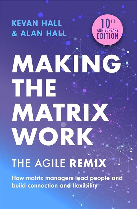 Buy Making the Matrix Work, 2nd edition: The Agile Remix Book Online at ...