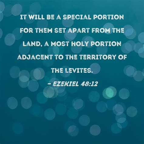 Ezekiel 48:12 It will be a special portion for them set apart from the ...