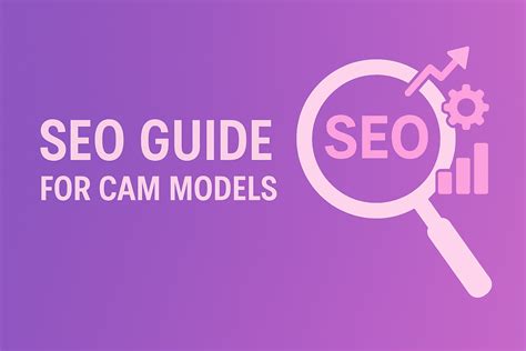 SEO Guide for Cam Models: Rank on Google & Get Discovered - discovered by google
