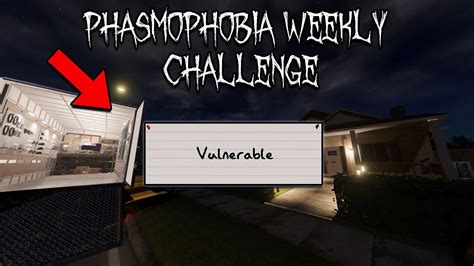 Vulnerable Weekly Challenge | Phasmophobia (NEW WEEKLY CHALLENGE) - YouTube