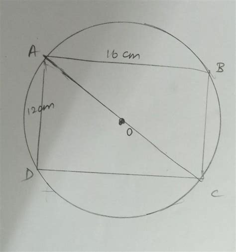 A circle circumscribes a rectangle with sides 12 cm and 16 cm calculate ...