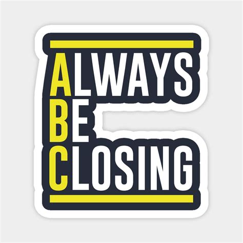 ABC Always Be Closing by metacortexpod4 | Abc, Closer movie, Custom magnets
