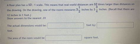 Solved: A floor plan has a 52:1 scale. This means that real-world ...