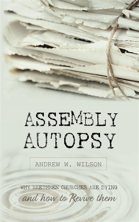 Buy Assembly Autopsy: Why Brethren Churches are Dying and How to Revive ...