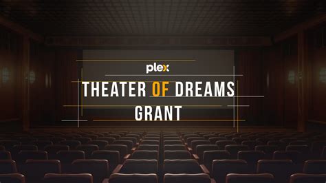 Plex Announces Theater of Dreams Grant to Support Independent Theaters ...