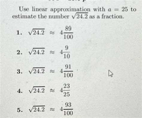 Solved Use linear approximation with a=25 ﻿to estimate the | Chegg.com