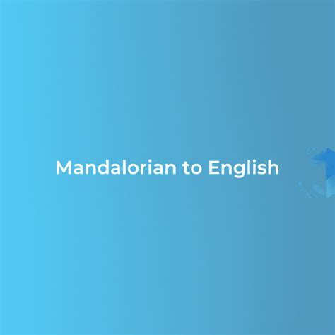 Mandalorian to English - Translator & Dictionary