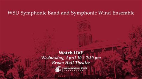 WSU Symphonic Band and Symphonic Wind Ensemble, Bryan Hall Theatre, Wsu ...