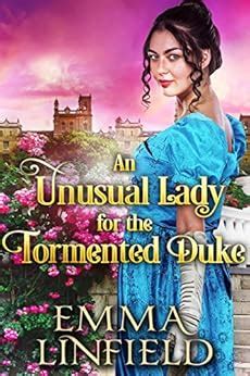 An Unusual Lady for the Tormented Duke: A Historical Regency Romance ...
