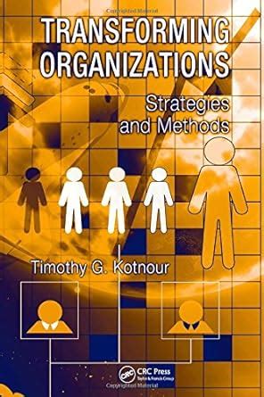 Transforming Organizations: Strategies and Methods (Engineering ...
