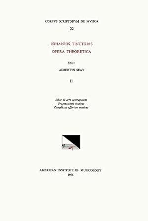 Buy Johannes Tinctoris, Ca. 1453-1511, Opera Theoretica: 3 Treatises ...
