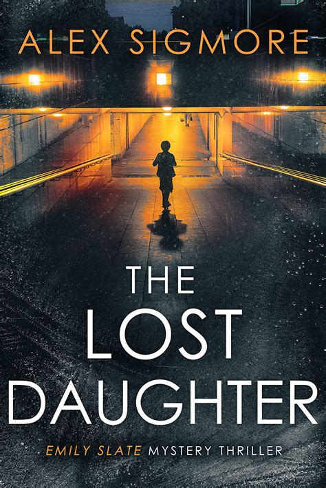The Lost Daughter (Emily Slate #6) by Alex Sigmore | Goodreads