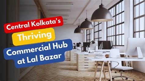 Central Kolkata's Thriving Commercial Hub at Lal Bazar