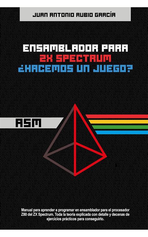 Ensamblador para ZX Spectrum: ¿Hacemos un juego? (Spanish Edition ...