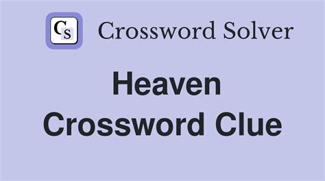 Heaven - Crossword Clue Answers - Crossword Solver