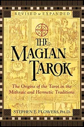 The Magian Tarok: The Origins of the Tarot in the Mithraic and Hermetic ...