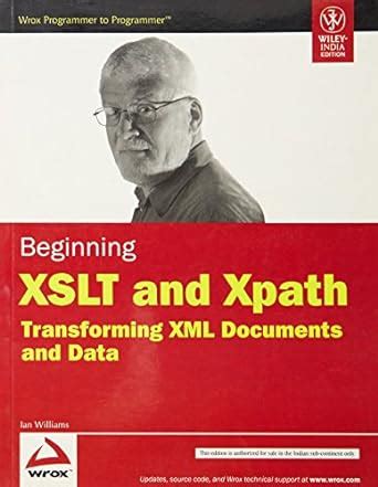 Buy Beginning XSLT and Xpath: Transforming XML Documents and Data Book ...