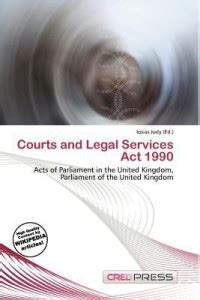 Courts and Legal Services ACT 1990: Buy Courts and Legal Services ACT ...