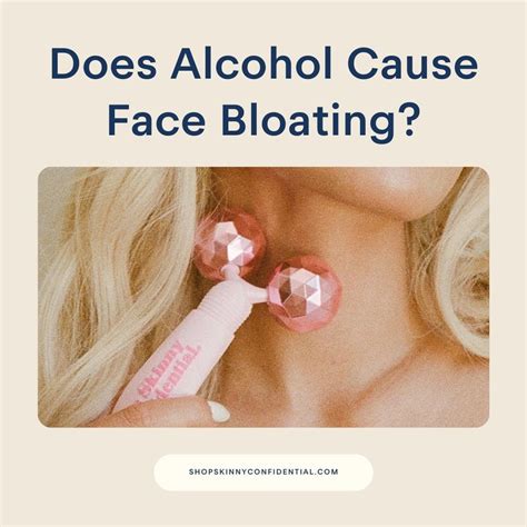 Why Alcohol Causes Swelling & Sound Ways To Reduce Bloating