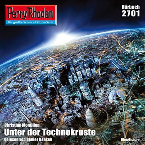 Unter der Technokruste: Perry Rhodan 2701 (Audio Download): Christian ...