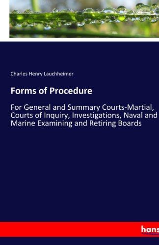 Forms of Procedure: For General and Summary Courts-Martial, Courts of ...